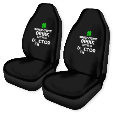 Discover Safety First Drink With A Doctor Saint Patricks Day St Patty Baseball Tees Car Seat Covers