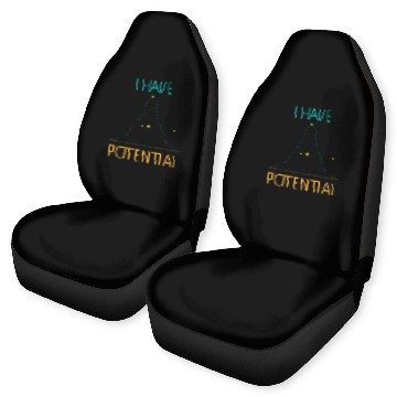 Discover I Have Potential Physics Major Scientist Physicist Car Seat Covers