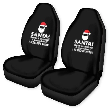 Discover santa, i know him Car Seat Covers