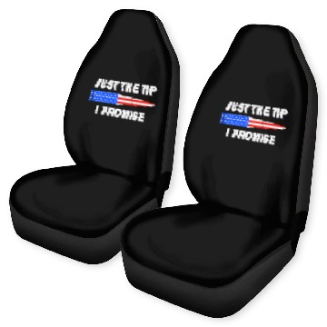 Discover Just the tip I promise. Funny veterans day Car Seat Covers
