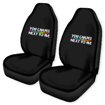 Discover You Can Pee Next To Me LGBTQ Pride Month Car Seat Covers