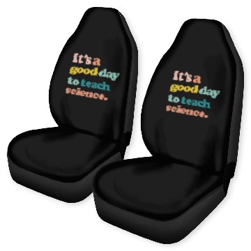 Discover It Is A Good Day To Teach Science Teacher Biology Car Seat Covers