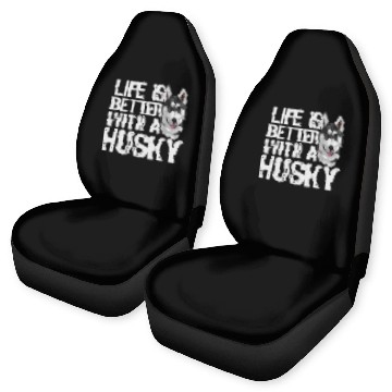 Discover LIFE IS BETTER WITH A HUSKY Car Seat Covers