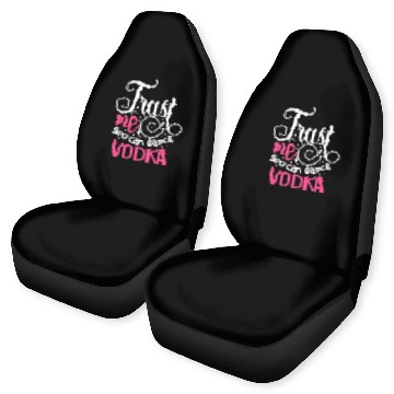 Discover Trust Me You Can Dance Vodka Car Seat Covers