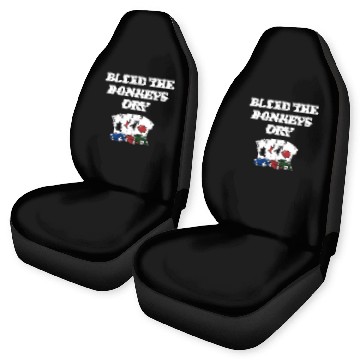 Discover Bleed the Donkeys Dry Poker Funny Poker Player Car Seat Covers