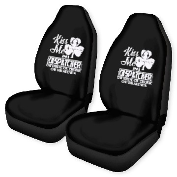 Discover Kiss Me I'm A Dispatcher Or Irish Or Drunk Car Seat Covers