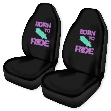 Discover born to ride skateboard skate rider Car Seat Covers