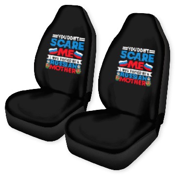 Discover Funny You Don't Scare Me I Was Raised By A RUSSIAN Car Seat Covers