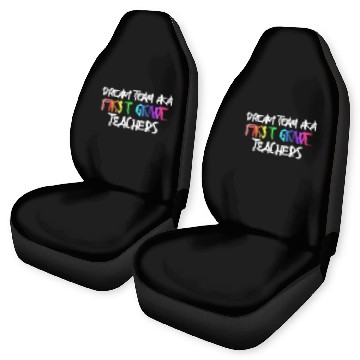 Discover Dream Team Aka First Grade Teachers Car Seat Covers