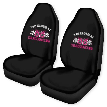 Discover Drag Racing Race Car Girl You Had Car Seat Covers