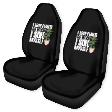 Discover I Love Plants So Much I Soil Myself Earth Day Car Seat Covers