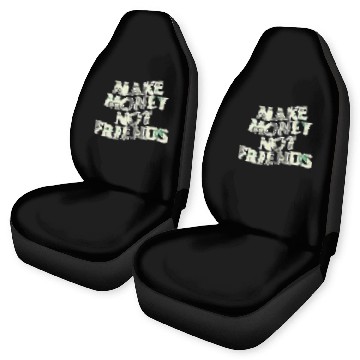 Discover Make Money Not Friends Car Seat Covers