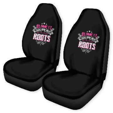 Discover Blame It All On My Roots Car Seat Covers