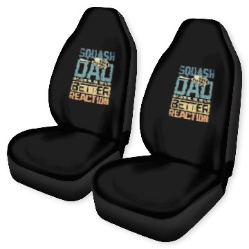 Discover Cool squash dad better reaction Car Seat Covers