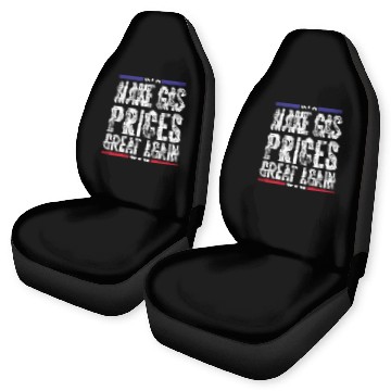 Discover Make Gas Prices Great Again Anti Biden Republican Car Seat Covers