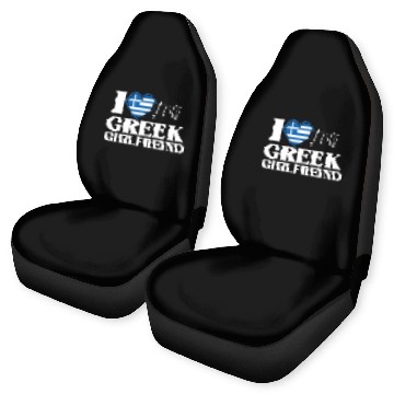 Discover I Love My Greek Girlfriend Multi Nationality Car Seat Covers
