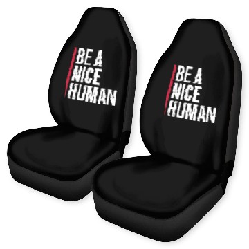 Discover Be A Nice Human Motivate Good Kindness Quote Car Seat Covers