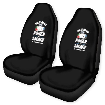Discover Playing Poker Is Smart Be A Poker Player Holdem Car Seat Covers