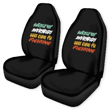 Discover Surely Not Everybody Was Kung Fu Fighting Karate Car Seat Covers
