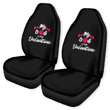 Discover My dog is my valentine Car Seat Covers
