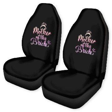 Discover Team Bride - mother of the Bride Car Seat Covers