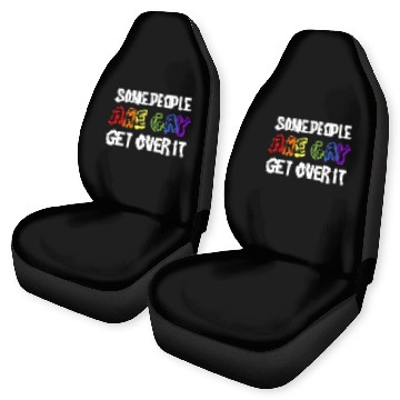 Discover Some People Are Gay Get Over It Car Seat Covers