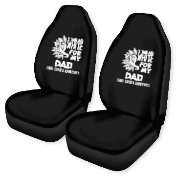Discover Lung Cancer Awareness I Wear White For My Dad Car Seat Covers