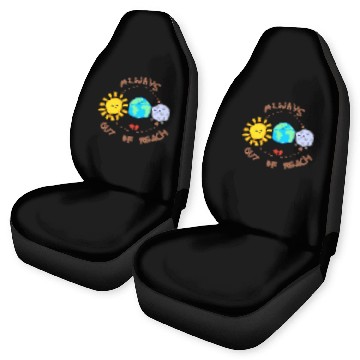 Discover Always out of reach - sun and moon Car Seat Covers
