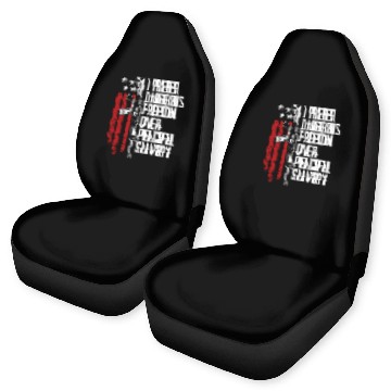 Discover I Prefer Dangerous Freedom Over Peaceful Slavery Car Seat Covers