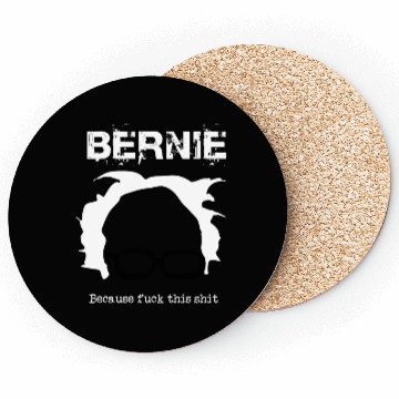 Discover Bernie Because Fuck This Shit Coasters