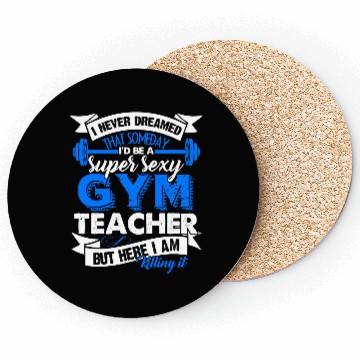 Discover Super Sexy Gym Teacher Coasters