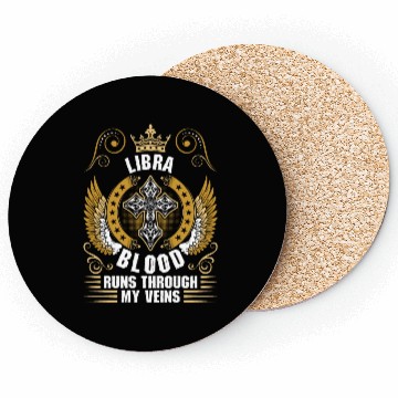 Discover Libra Blood Runs Through My Veins Coasters
