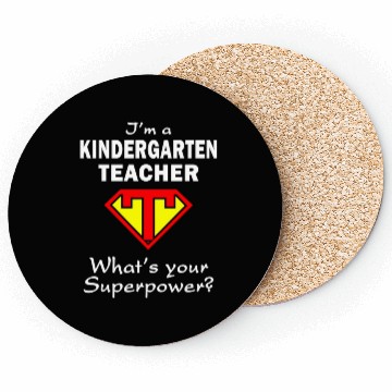 Discover Im A Kindergarten Teacher What's Your Superpower Coasters