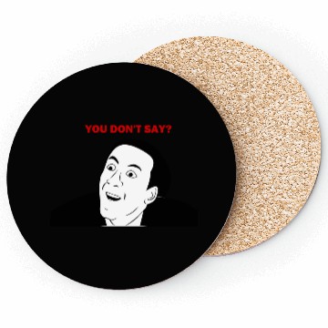 Discover You don't say internet meme Coasters