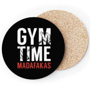 Discover Gym Time Madafakas Coasters