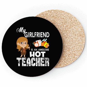Discover My Girlfriend Is An Awesome Teacher Coasters
