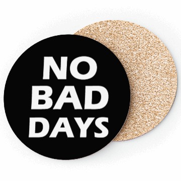 Discover no bad days Coasters