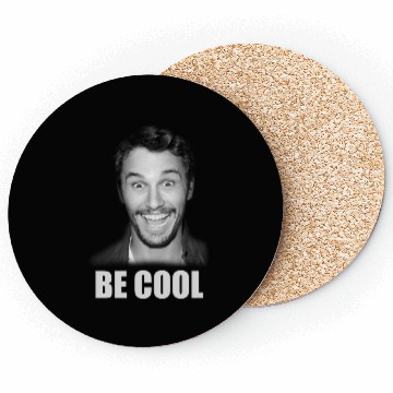Discover Be Cool Funny James Franco Coasters