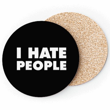 Discover I Hate People Coasters