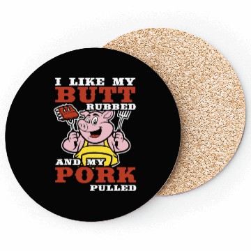 Discover i like my butt rubbed and my pork pulled chef Coasters