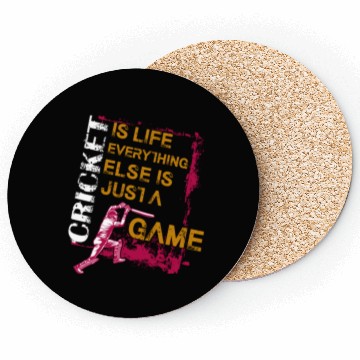 Discover Cricket Is Life Everything Else Is Just A Game Coasters