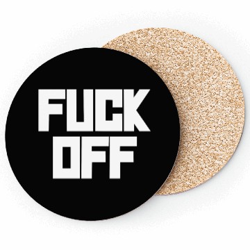 Discover fuck off please Coasters