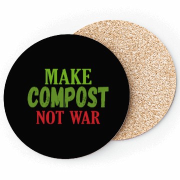 Discover Make Compost Not War World Earth Water Arbor Day Coasters
