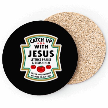 Discover Catch Up With Jesus Coasters Ketchup Jesus Lettuce Pr