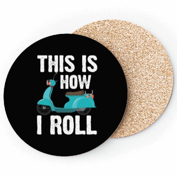 Discover This is how I roll! Scooter Driver Motocycle Coasters