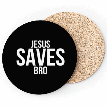 Discover Jesus Saves Bro Coasters