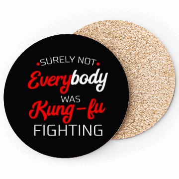 Discover Surely Not Everybody Was Kung Fu Fighting Gift Coasters