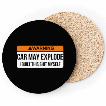 Discover Car May Explode i built this shit myself Coasters
