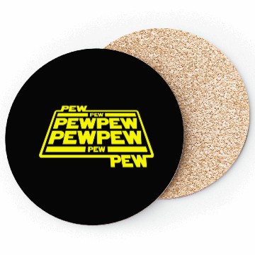 Discover Pew Pew Pew Coasters