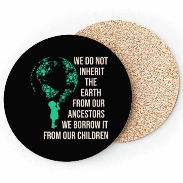 Discover Save Earth For Our Children Coasters